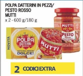 Supermercati Piccolo POLPA DATTERINI IN PEZZI/ PESTO ROSSO MUTTI x 2 600 g/180 g offerta
