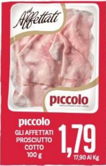 Supermercati Piccolo piccolo GLI AFFETTATI PROSCIUTTO COTTO 100 g offerta