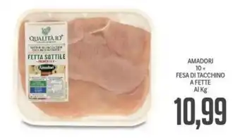 Supermercati Piccolo AMADORI 10+ FESA DI TACCHINO A FETTE offerta