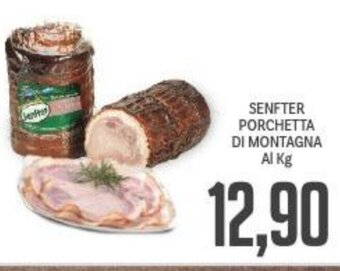 Supermercati Piccolo SENFTER PORCHETTA DI MONTAGNA offerta