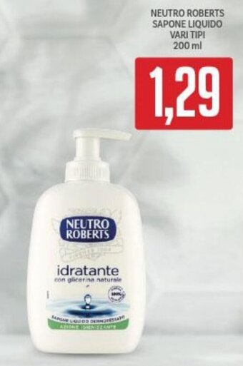 Supermercati Piccolo NEUTRO ROBERTS SAPONE LIQUIDO VARI TIPI 200 ml offerta