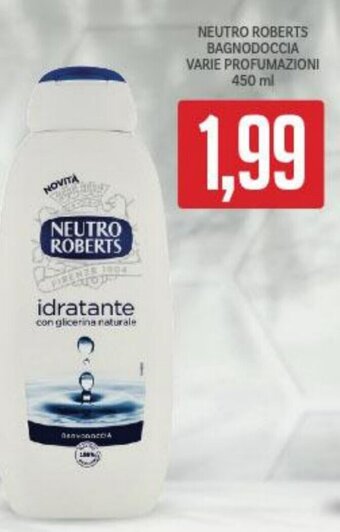 Supermercati Piccolo NEUTRO ROBERTS BAGNODOCCIA VARIE PROFUMAZIONI 450 ml offerta