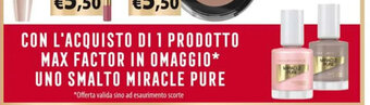 Acqua & Sapone CON L'ACQUISTO DI 1 PRODOTTO MAX FACTOR IN OMAGGIO* UNO SMALTO MIRACLE PURE offerta