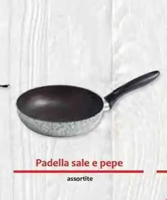 Galassia Padella sale e pepe offerta