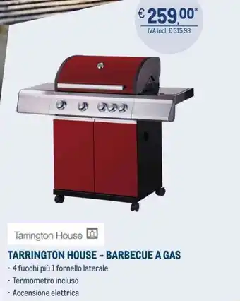 Metro TARRINGTON HOUSE - BARBECUE A GAS offerta