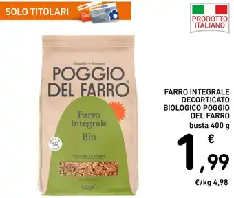 Spazio Conad FARRO INTEGRALE DECORTICATO BIOLOGICO POGGIO DEL FARRO 400 g offerta