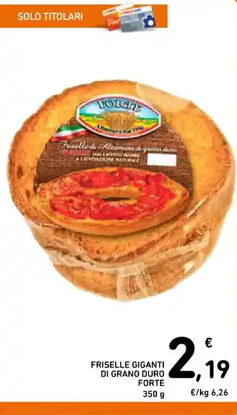 Spazio Conad FRISELLE GIGANTI DI GRANO DURO FORTE 350 g offerta