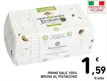 Spazio Conad PRIMO SALE 100% BRUNA AL PISTACCHIO offerta