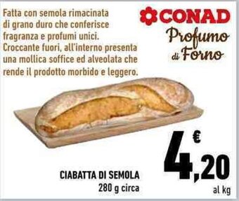 Conad CIABATTA DI SEMOLA 280 g circa offerta