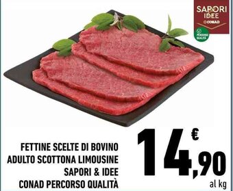 Conad FETTINE SCELTE DI BOVINO ADULTO SCOTTONA LIMOUSINE SAPORI & IDEE CONAD PERCORSO QUALITÀ offerta