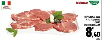 Conad COPPA SENZA OSSO A FETTE DI SUINO CONAD offerta