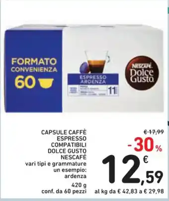 Spazio Conad CAPSULE CAFFÈ ESPRESSO COMPATIBILI DOLCE GUSTO NESCAFÉ vari tipi e grammature un esempio: ardenza 420 g conf. da 60 pezzi offerta
