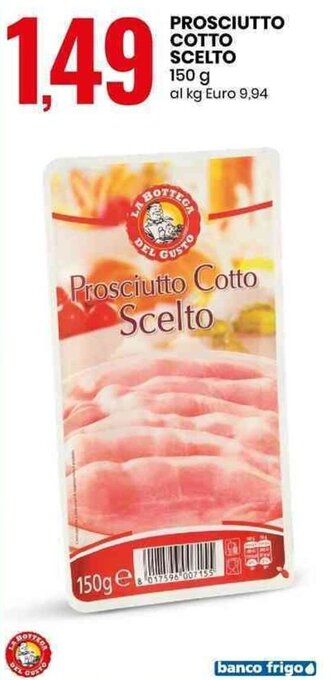Eurospin PROSCIUTTO COTTO SCELTO 150 g offerta