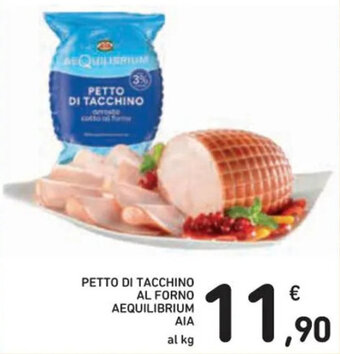 Spazio Conad PETTO DI TACCHINO AL FORNO AEQUILIBRIUM AIA al kg offerta