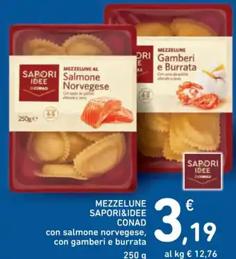 Spazio Conad MEZZELUNE SAPORI&IDEE CONAD con salmone norvegese, con gamberi e burrata 250 g offerta
