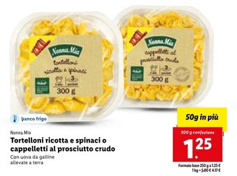 Lidl Nonna Mia Tortelloni ricotta e spinaci o cappelletti al prosciutto crudo 300 g confezione offerta
