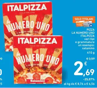 Spazio Conad PIZZA LA NUMERO UNO ITALPIZZA vari tipi e grammature un esempio: salamino 410 g offerta