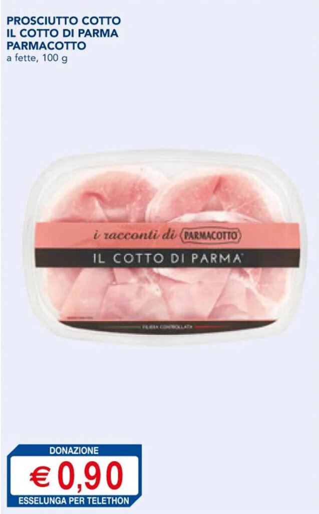 PROSCIUTTO COTTO IL COTTO DI PARMA PARMACOTTO 100 g offerta di Esselunga
