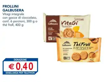 Esselunga FROLLINI GALBUSERA 300 g o 400 g offerta