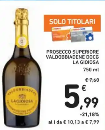 Spazio Conad PROSECCO SUPERIORE VALDOBBIADENE DOCG LA GIOIOSA 750 ml offerta