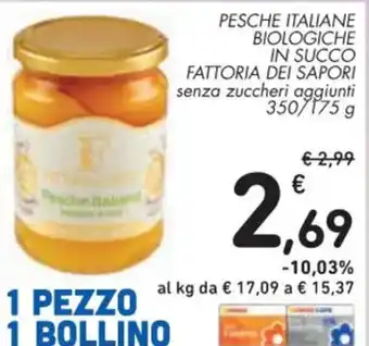 Spazio Conad PESCHE ITALIANE BIOLOGICHE IN SUCCO FATTORIA DEI SAPORI senza zuccheri aggiunti 350 / 175 g offerta