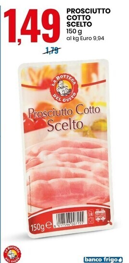 Eurospin La bottega del gusto prosciutto cotto scelto offerta