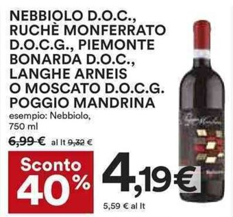 Coop NEBBIOLO D.O.C., RUCHÈ MONFERRATO D.O.C.G., PIEMONTE BONARDA D.O.C., LANGHE ARNEIS O MOSCATO D.O.C.G. POGGIO MANDRINA 750 ml offerta