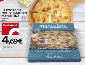 Coop LA FOCACCIA COL FORMAGGIO MANUELINA 290 g offerta