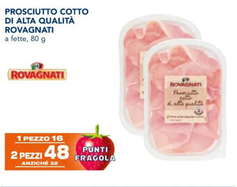 Esselunga PROSCIUTTO COTTO DI ALTA QUALITÀ ROVAGNATI a fette, 80 g offerta