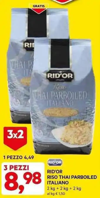 DPiù RID'OR RISO THAI PARBOILED ITALIANO 3 x 2 kg offerta