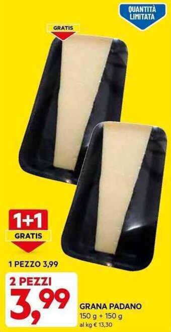 DPiù GRANA PADANO 150 g + 150 g offerta