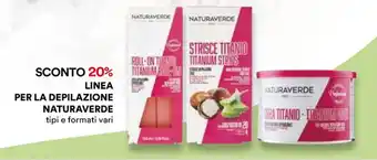 Ipercoop PER LA DEPILAZIONE NATURAVERDE offerta