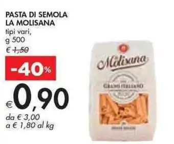 Bennet LA MOLISANA PASTA DI SEMOLA g 500 offerta