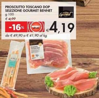 Bennet PROSCIUTTO TOSCANO DOP SELEZIONE GOURMET BENNET g 100 offerta