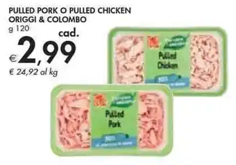 PULLED PORK O PULLED CHICKEN ORIGGI & COLOMBO g 120