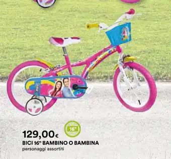 Ipercoop BICI 16" BAMBINO O BAMBINA offerta