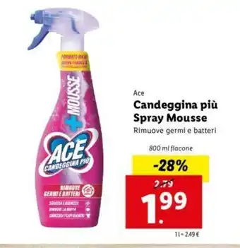 Lidl Ace Mousse Candeggina più Spray 800ml offerta