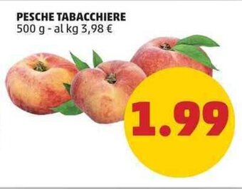 PENNY PESCHE TABACCHIERE 500 g offerta