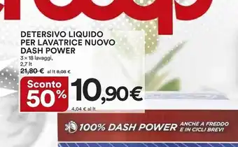 Ipercoop Dash detersivo liquido per lavatrice nuovo power offerta