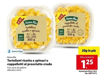 Lidl Nonna mia tortelloni ricotta e spinaci o cappelletti al prosciutto crudo offerta