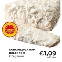 Mercatò Gorgonzola dop dolce tosi offerta
