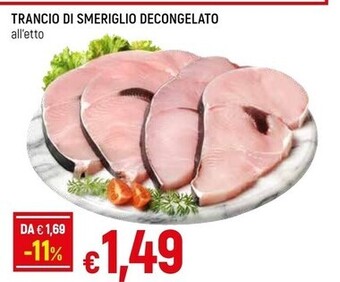 Famila Trancio di smeriglio decongelato offerta