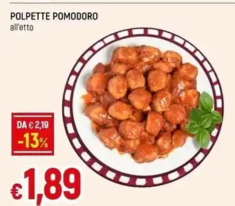 Famila Polpette pomodoro offerta