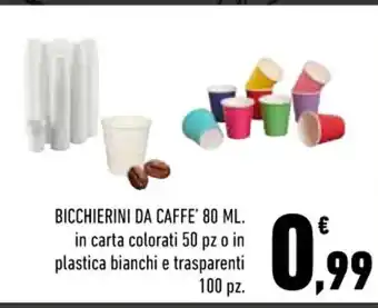 Conad City BICCHIERINI DA CAFFE' 80 ML. in carta colorati 50 pz o in plastica bianchi e trasparenti 100 pz offerta