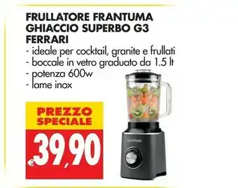 Tigros G3 ferrari G3ferrari Frullatore Frantuma Ghiaccio Superbo offerta