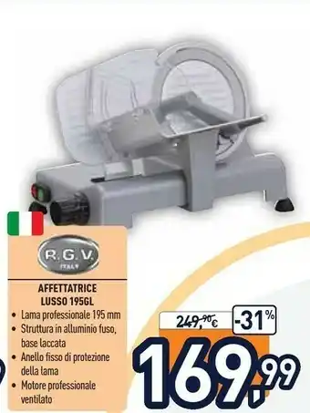 Unieuro Rgv Affettatrice Lusso195GL offerta