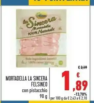 Conad Superstore Felsineo Mortadella La Sincera Con Pistacchio offerta