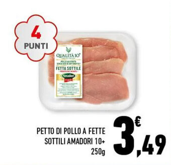 Conad PETTO DI POLLO A FETTE SOTTILI AMADORI 10+ 250g offerta