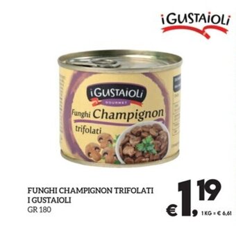 Il Centesimo FUNGHI CHAMPIGNON TRIFOLATI I GUSTAIOLI GR 180 offerta