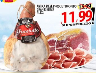 Il Genio Supermercato ANTICA PIEVE PROSCIUTTO CRUDO GRAN RISERVA offerta